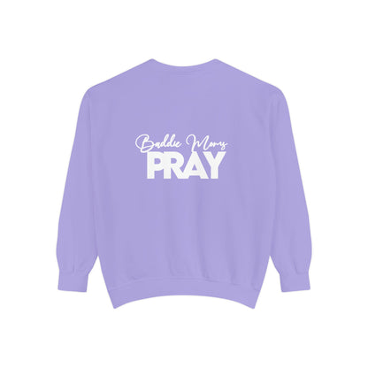 Baddie Moms PRAY Sweatshirt
